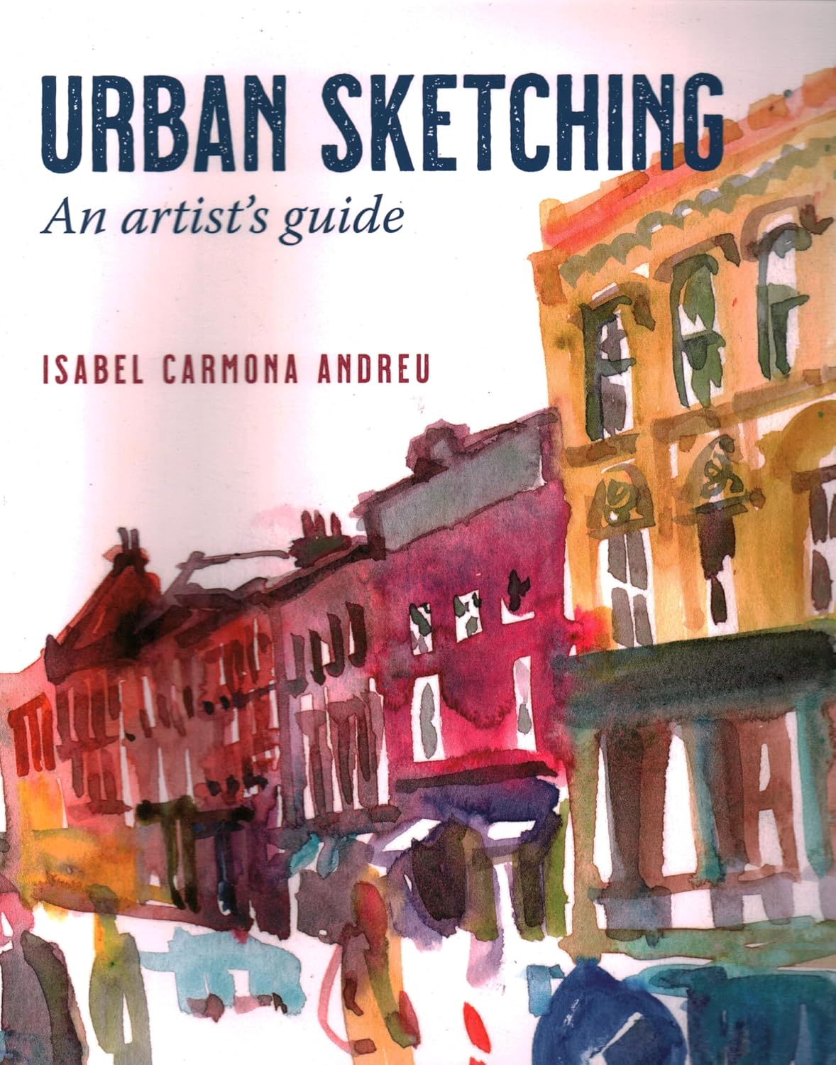 Urban Sketching: An Artist’s Guide